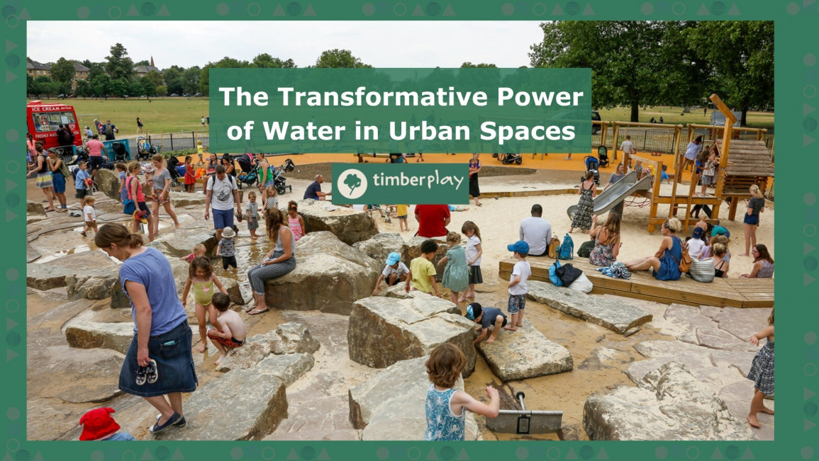 The Transformative Power of Water in Urban Spaces